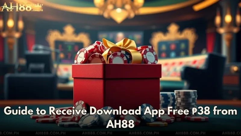 Guide to Receive Download AH88 App Free ₱38